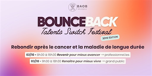 BOUNCE BACK  TALENTS SWITCH FESTIVAL : RENAÎTRE POUR MIEUX VIVRE- PUBLIC