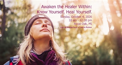 Awaken the Healer Within:  Know Yourself. Heal Yourself