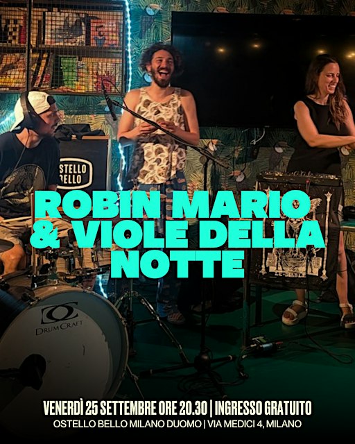 Robin Mario  & Viole della notte • LIVE MUSIC • Ostello Bello Milano Duomo