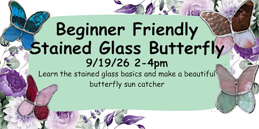 Beginner Friendly Stained Glass Butterfly Class