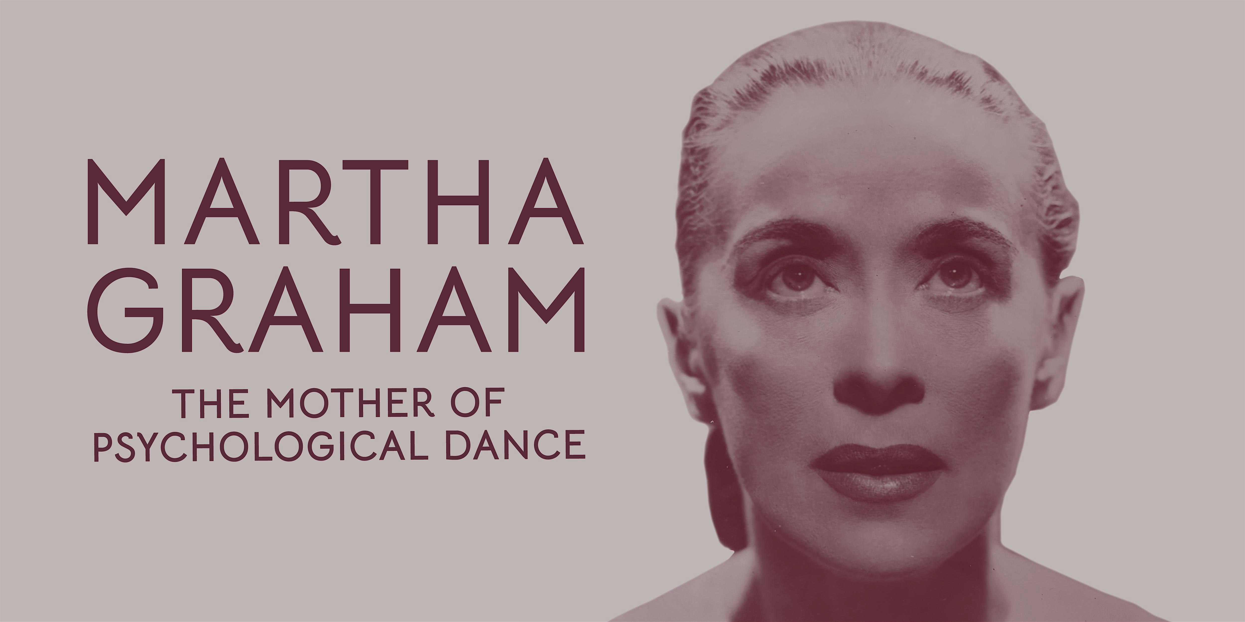 Martha Graham: The Mother of Psychological Dance Gallery Tour