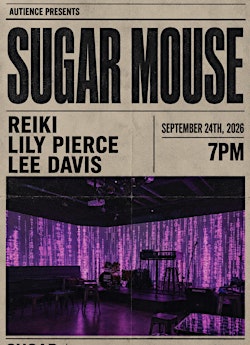 Autience Presents Lee Davis + Lily Pierce + Reiki