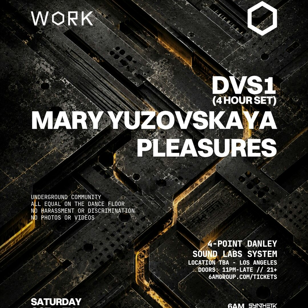 WORK presents: DVS1 [4 Hour Set], Mary Yuzovskaya, & Pleasures
