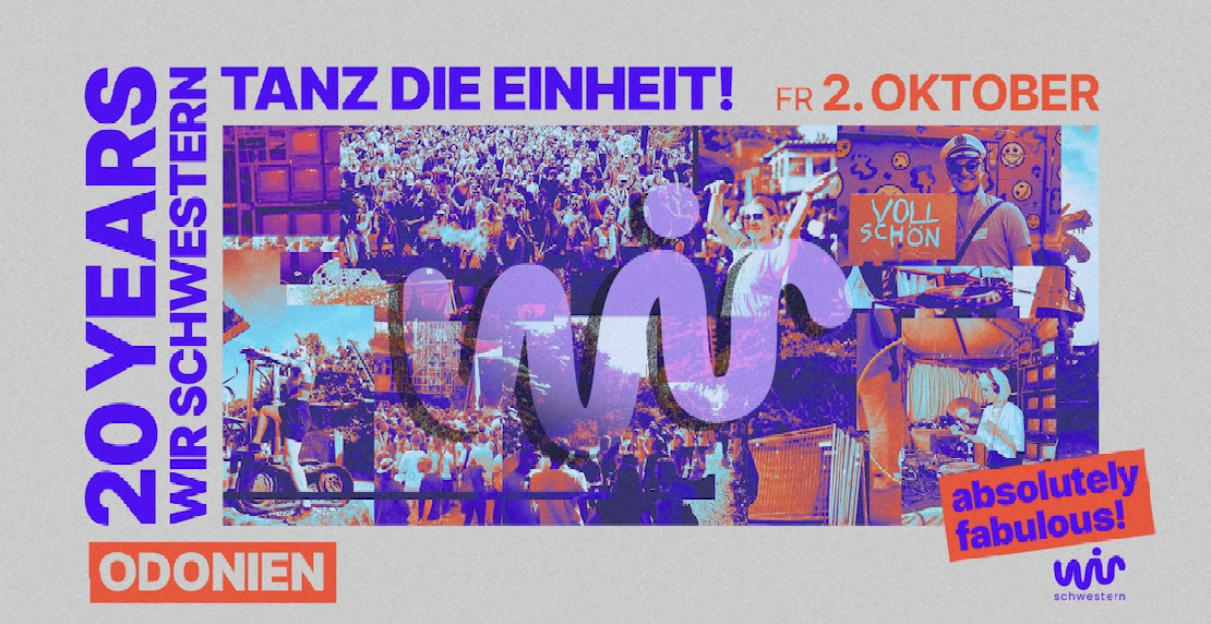 WIR Schwestern- Tanz die Einheit, Baby with Cecilia Tosh (Tresor Berlin), So So Klein live uvm