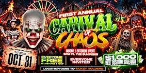 FIRST ANNUAL -  CARNIVAL OF CHAOS - HALLOWEEN EVENT (FREE W/ COSTUMES+RSVP)
