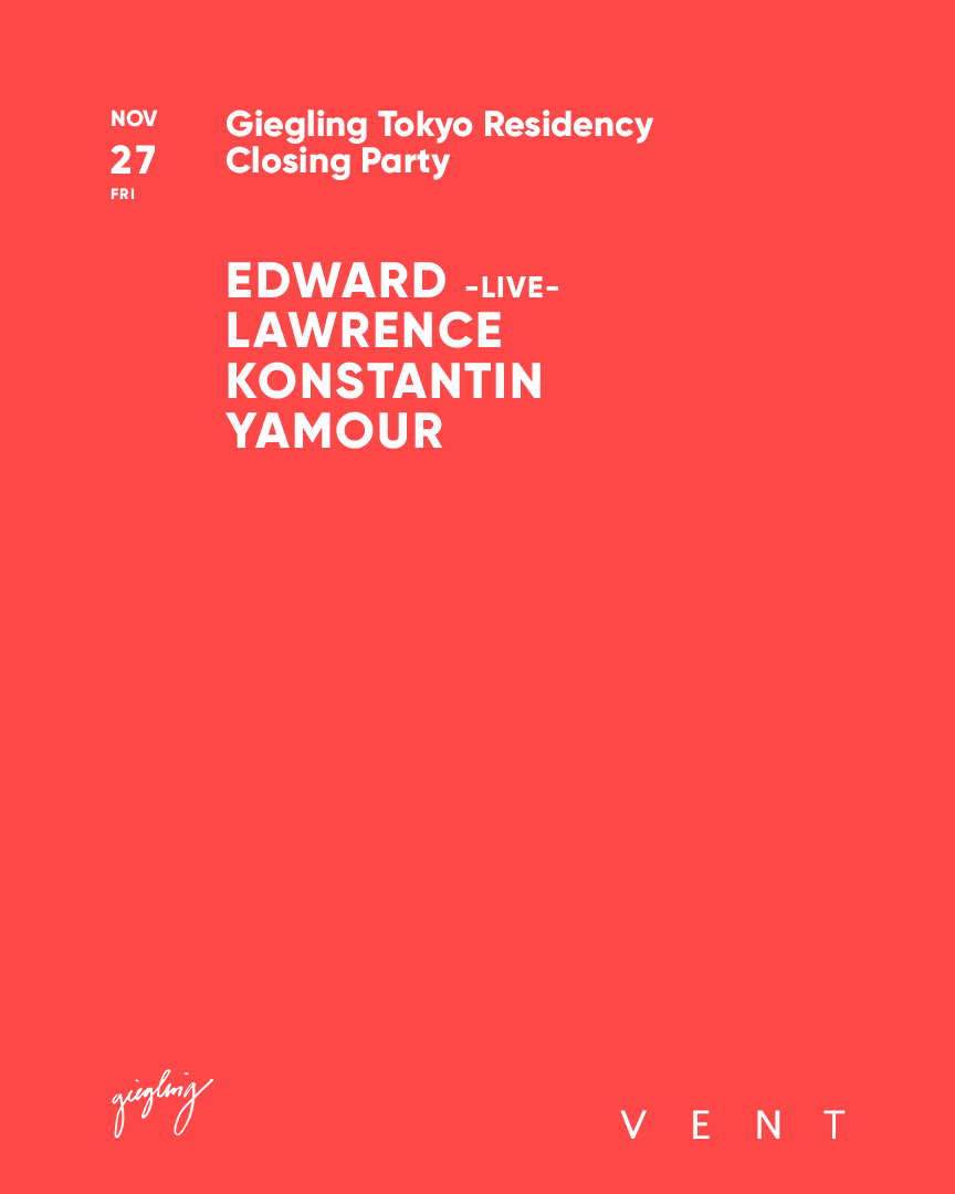 Giegling / Giegling Tokyo Residency Closing Party