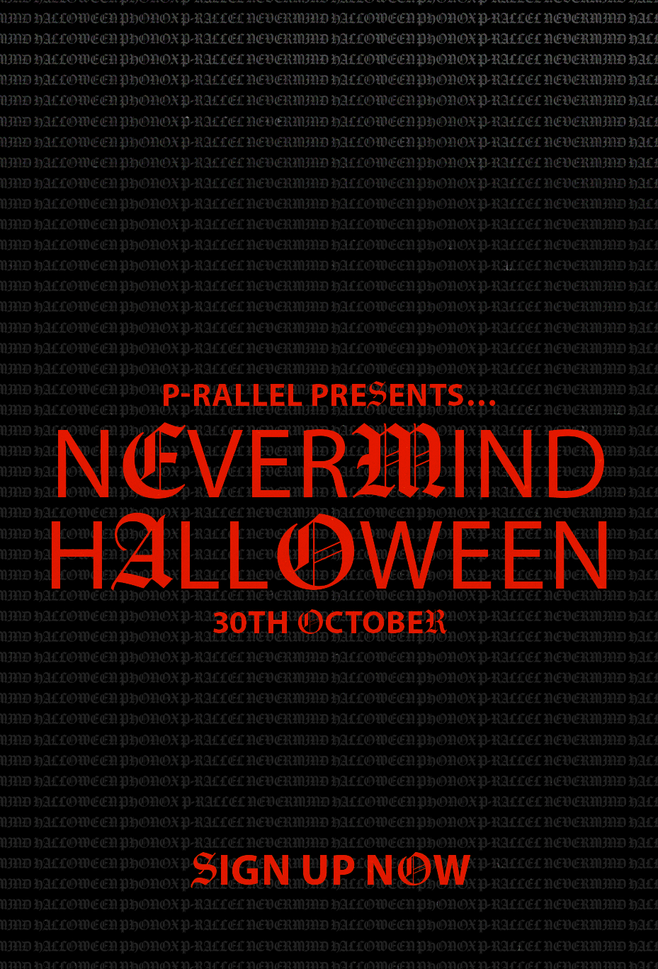p-rallel presents: NEVERMIND HALLOWEEN