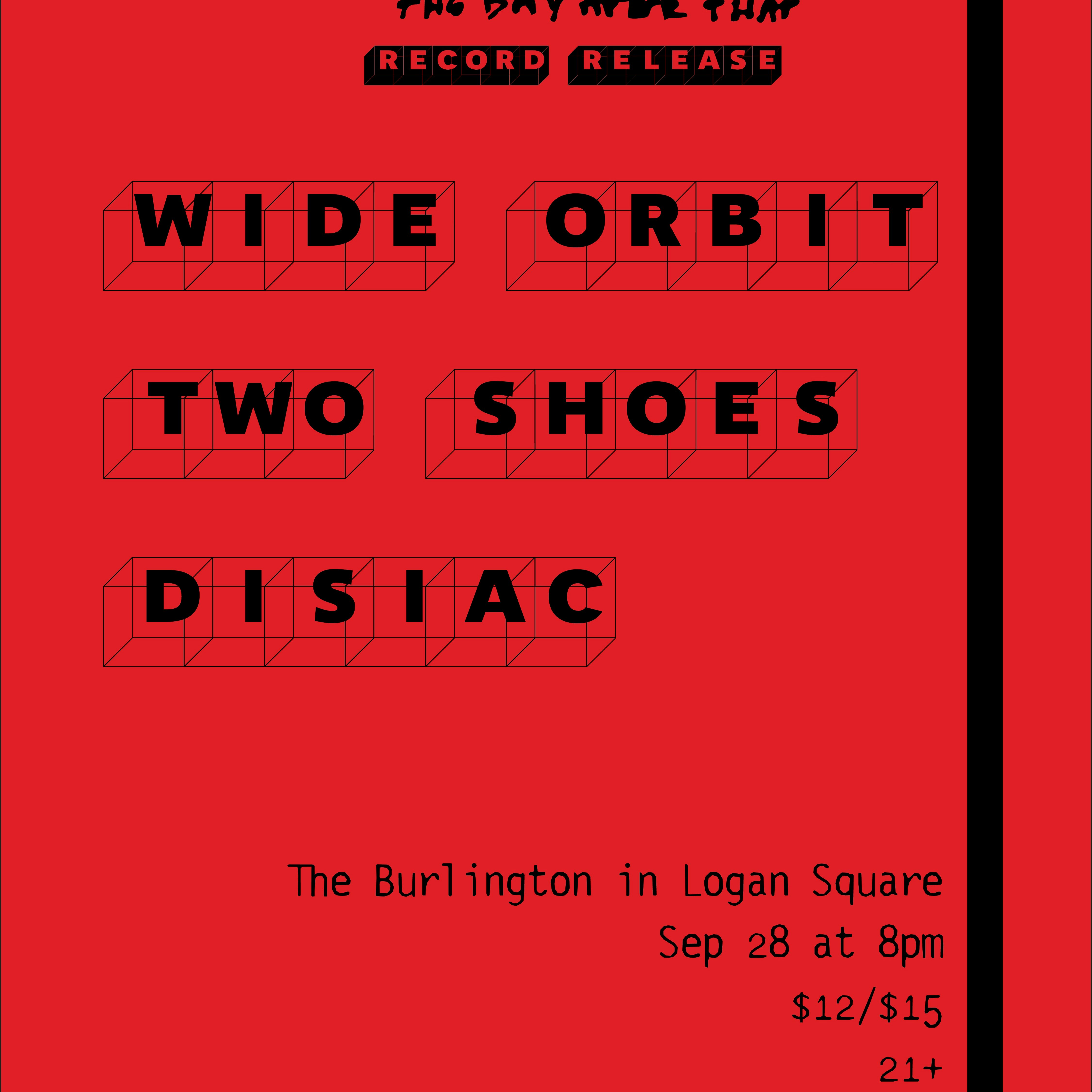 Wide Orbit // Two Shoes // Disiac