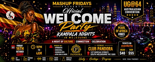 UG@64 AUSTRALASIAN CONVENTION OFFICIAL WELCOME PARTY [ KAMPALA NIGHTS ]