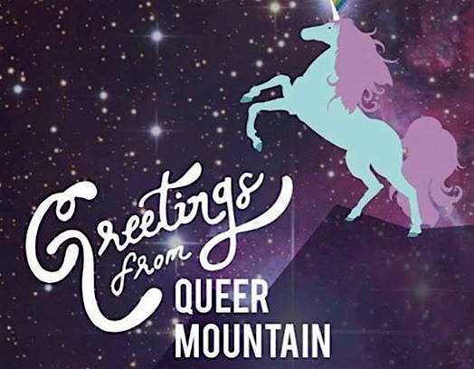 Greetings from Queer Mountain - A Queer Storytelling Show