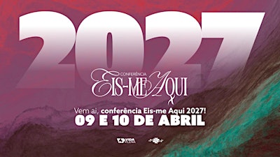 Conferência de Mulheres EIS-ME AQUI 2027