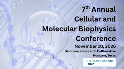 7th Annual GCC Cellular and Molecular Biophysics Conference