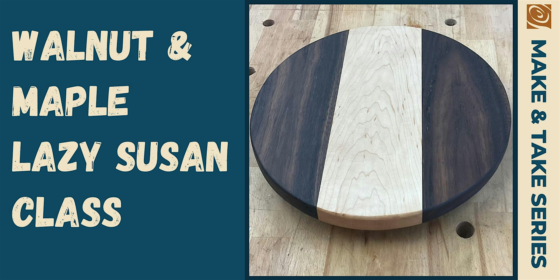 Walnut/Maple Lazy Susan Class
