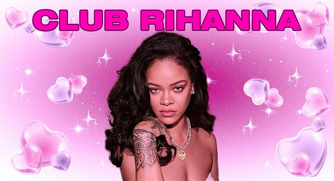 Club Rihanna - The Ultimate Rihanna Night (Dublin)