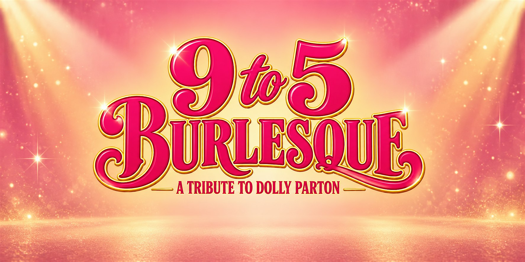 9 to 5 Burlesque, a Tribute to Dolly Parton