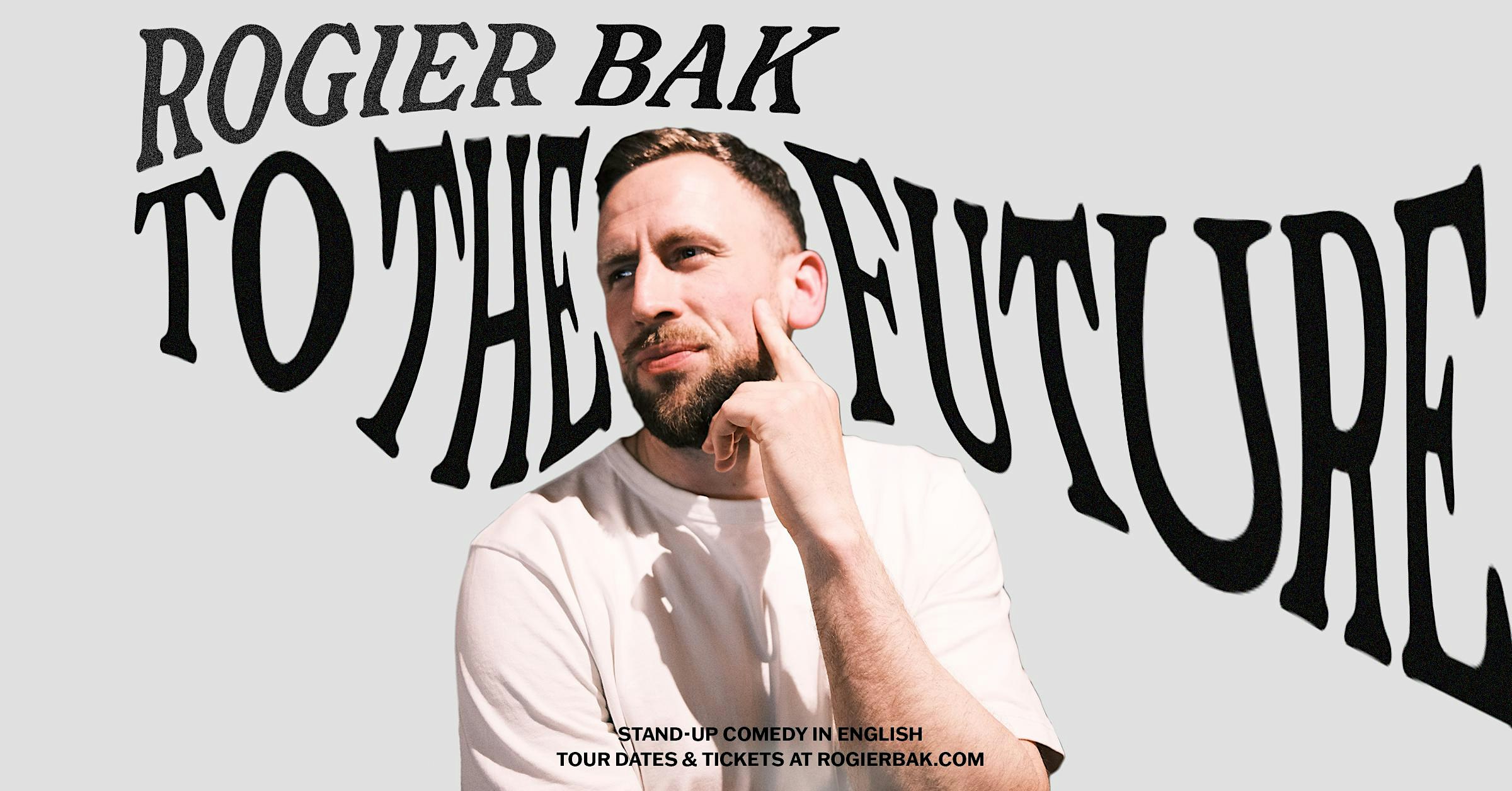 Bak To The Future • Rogier Bak in Madrid  • Stand-Up Comedy in English