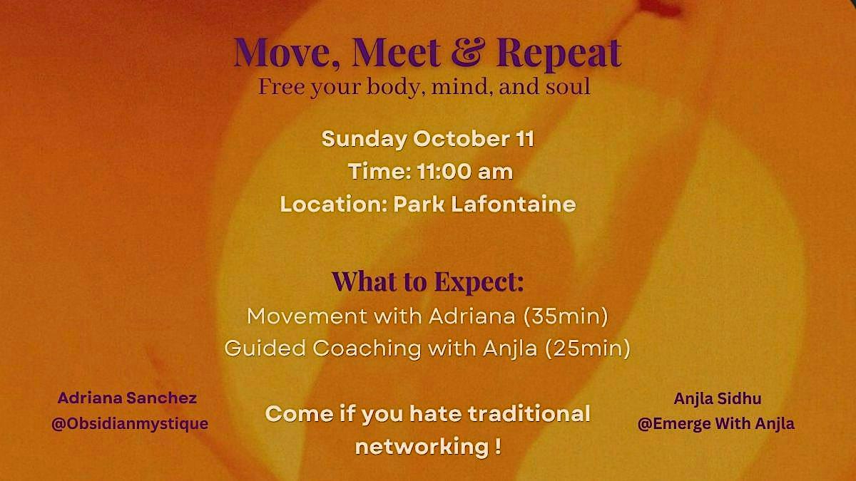 MOVE, MEET & REPEAT