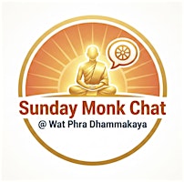 Sunday Monk Chat @ Wat Phra Dhammakaya