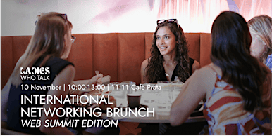 Web Summit Edition – International Networking Brunch by Ladies Who Talk