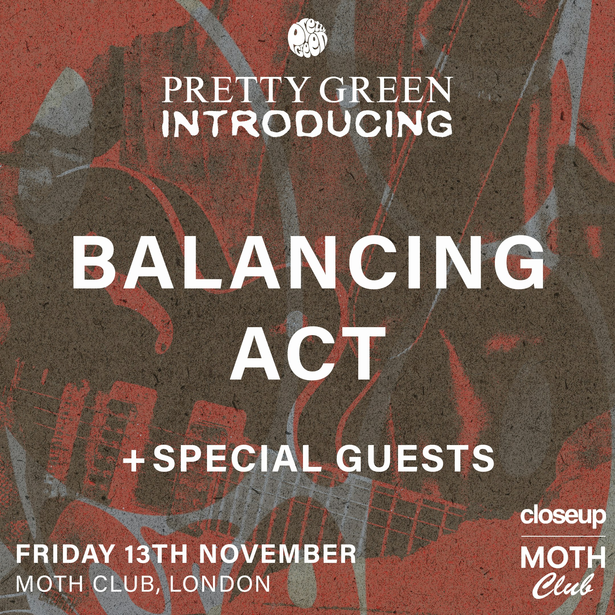 Pretty Green Introducing (LDN) w/ Balancing Act