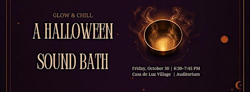 GLOW & CHILL: A HALLOWEEN SOUND BATH