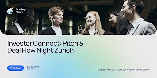 Investor Connect: Pitch & Deal Flow Night in        Zürich