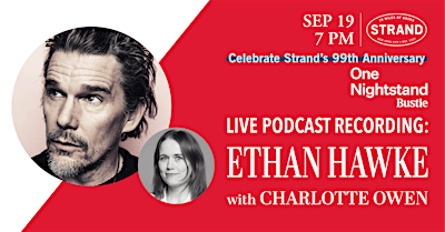 The Strand presents One Nightstand: A Live Podcast with Ethan Hawke