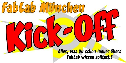 FabLabMuc - KickOff - Intro Einführungsveranstaltung