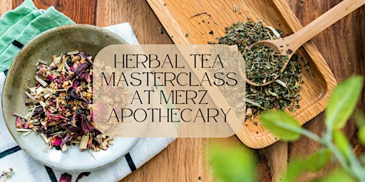 @aditiinthecity x Merz Apothecary Herbal Tea 101 Masterclass