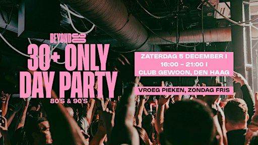 80s & 90s Over 30s Daytime Clubbing - THE HAGUE