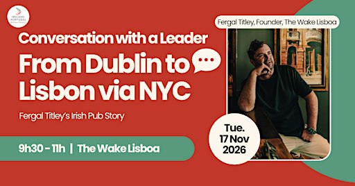 Conversation with a Leader: From NY to LX — Fergal Titley’s Irish Pub Story