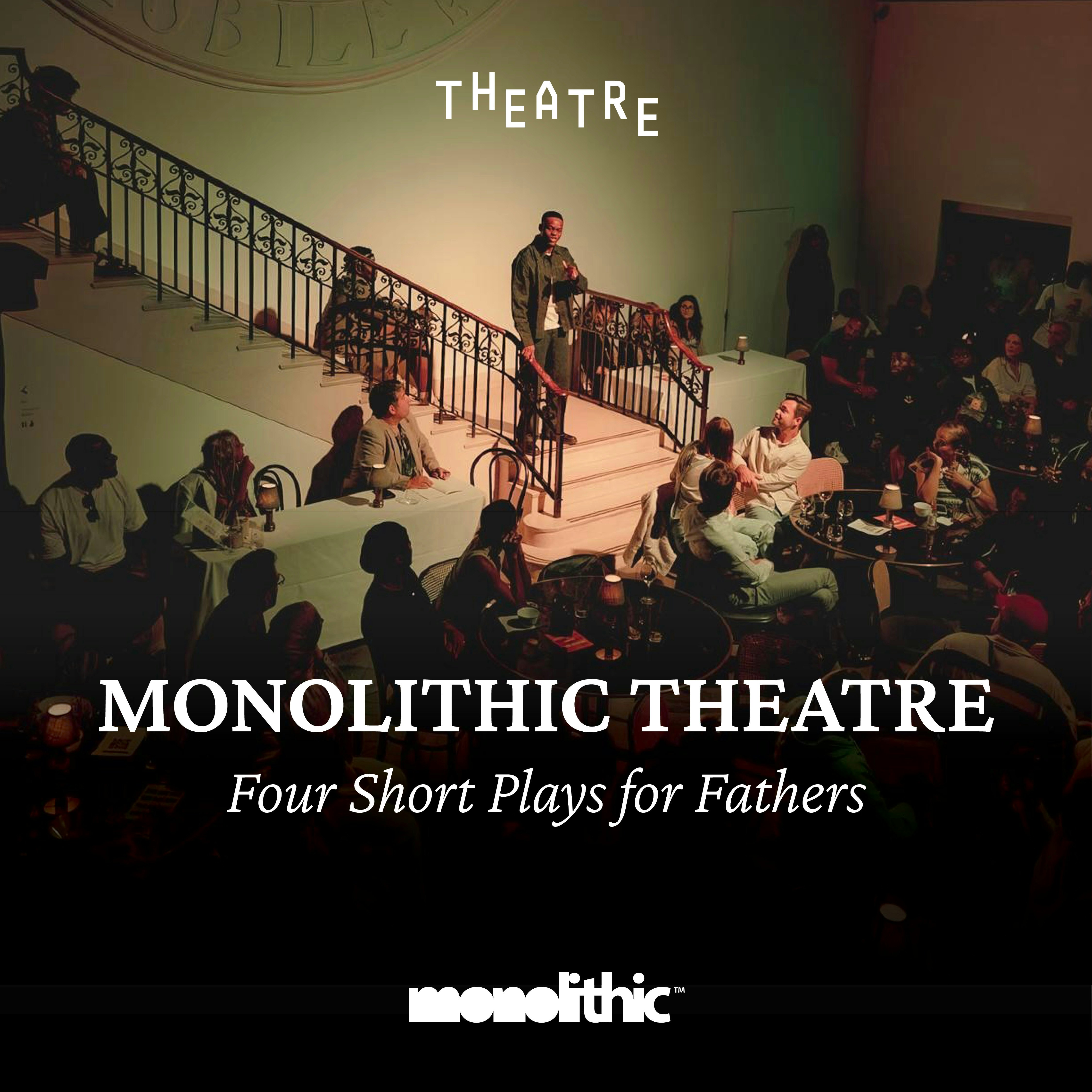 Monolithic Theatre FOUR Fathers