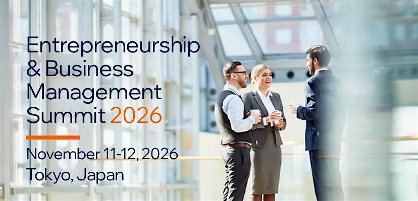 Entrepreneurship & Business Management Summit 2026