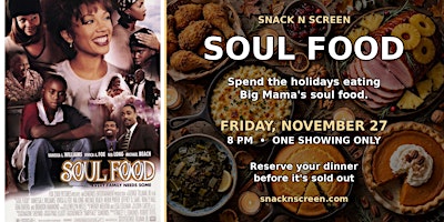 Snack N Screen Immersive Dinner  watching Soul Food