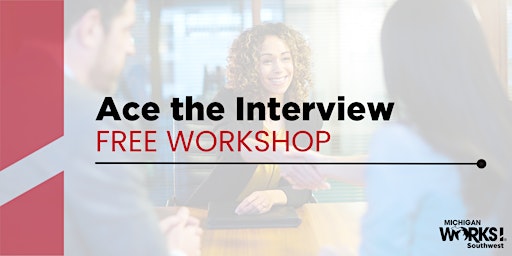 St. Joseph County Workshop: Ace the Interview