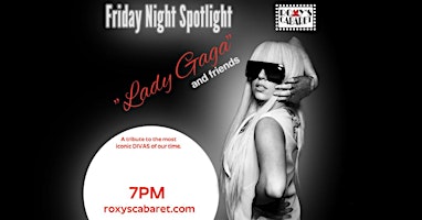 Roxy's Cabaret Presents: Lady Gaga and Friends
