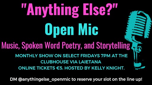 "Anything Else?" Open Mic