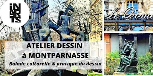 Atelier DESSIN et balade culturelle - le Montparnasse des artistes