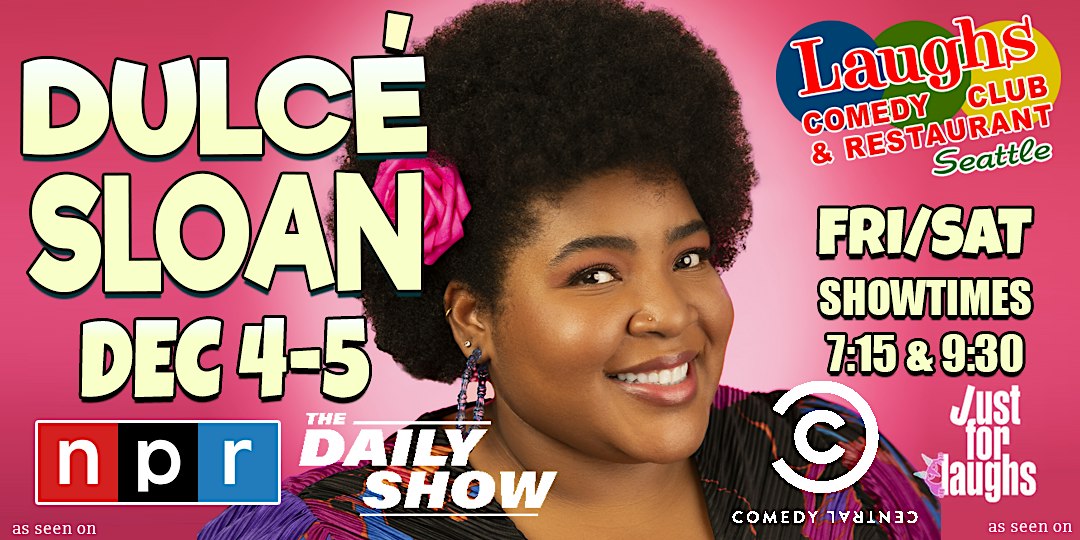 Comedy Show: Dulcé Sloan on Dec. 4th and 5th at Laughs Comedy Club- Seattle