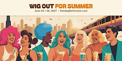 Best Offer - Chicago 2 Day Wig Out For Summer Holiday Bar Crawl - Jun 25-26