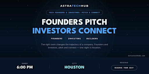 Tech Founders & Investors: Pitch & Connect I Houston