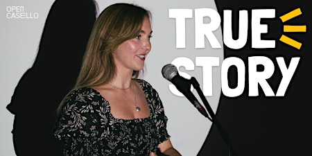 TRUE STORY • Raccontaci una storia (OPEN MIC di STORYTELLING)