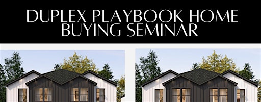 DUPLEX- Home Buying Seminar