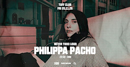 Thugshop X Never Tooo Loud presents: Philippa Pacho (Phorum Records / SE)