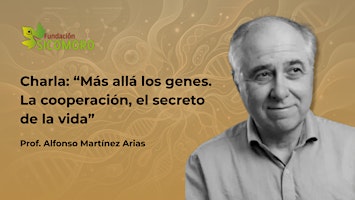 Mas allá los genes. La cooperación, el secreto de la vida