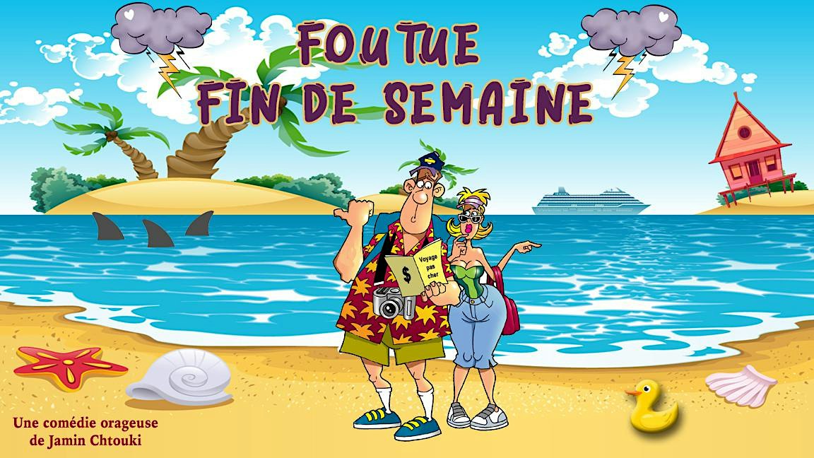 UNE FOUTUE FIN DE SEMAINE