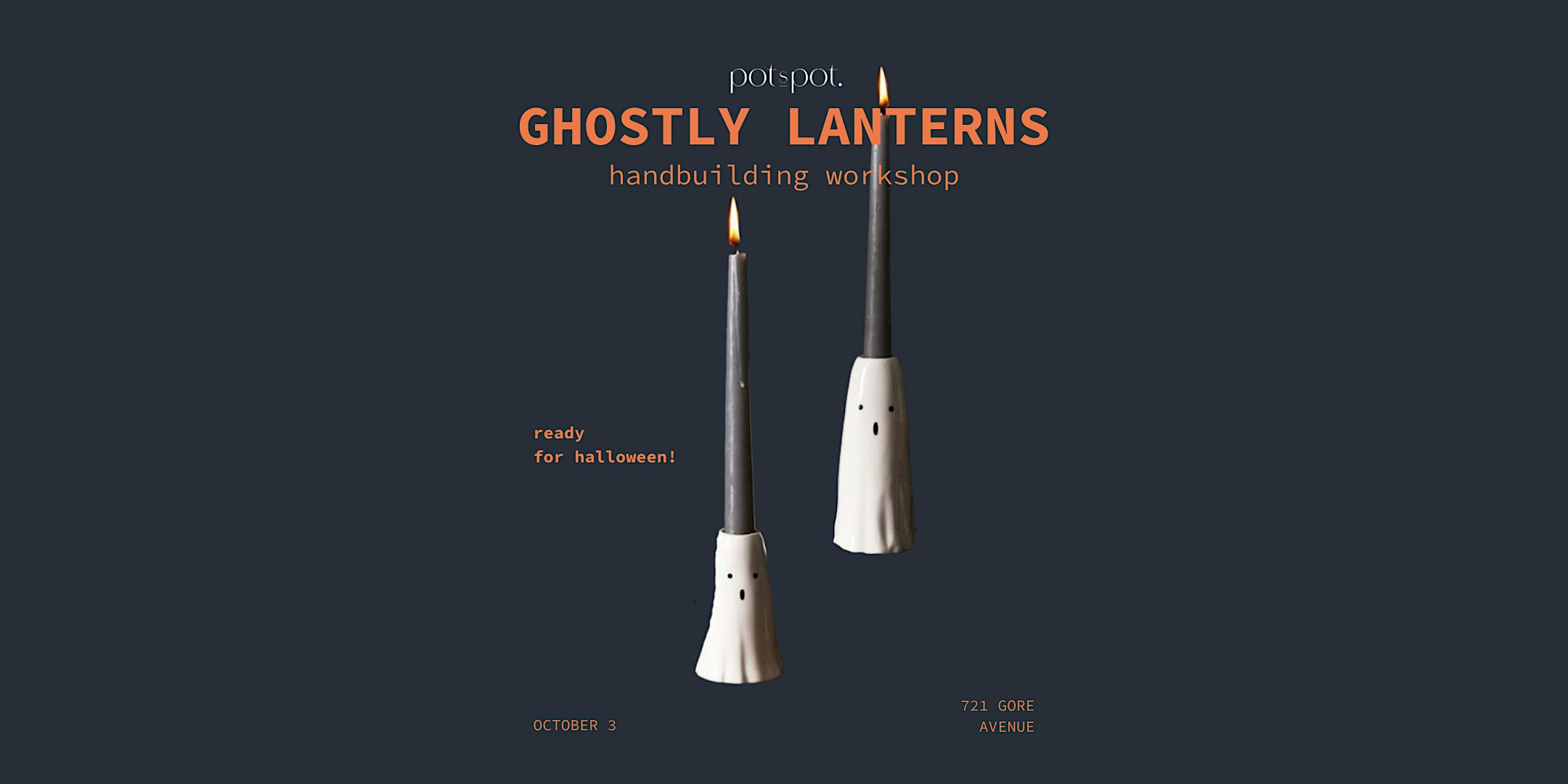 GHOSTLY LANTERNS - Halloween Pottery Handbuilding Workshop - OCT 3