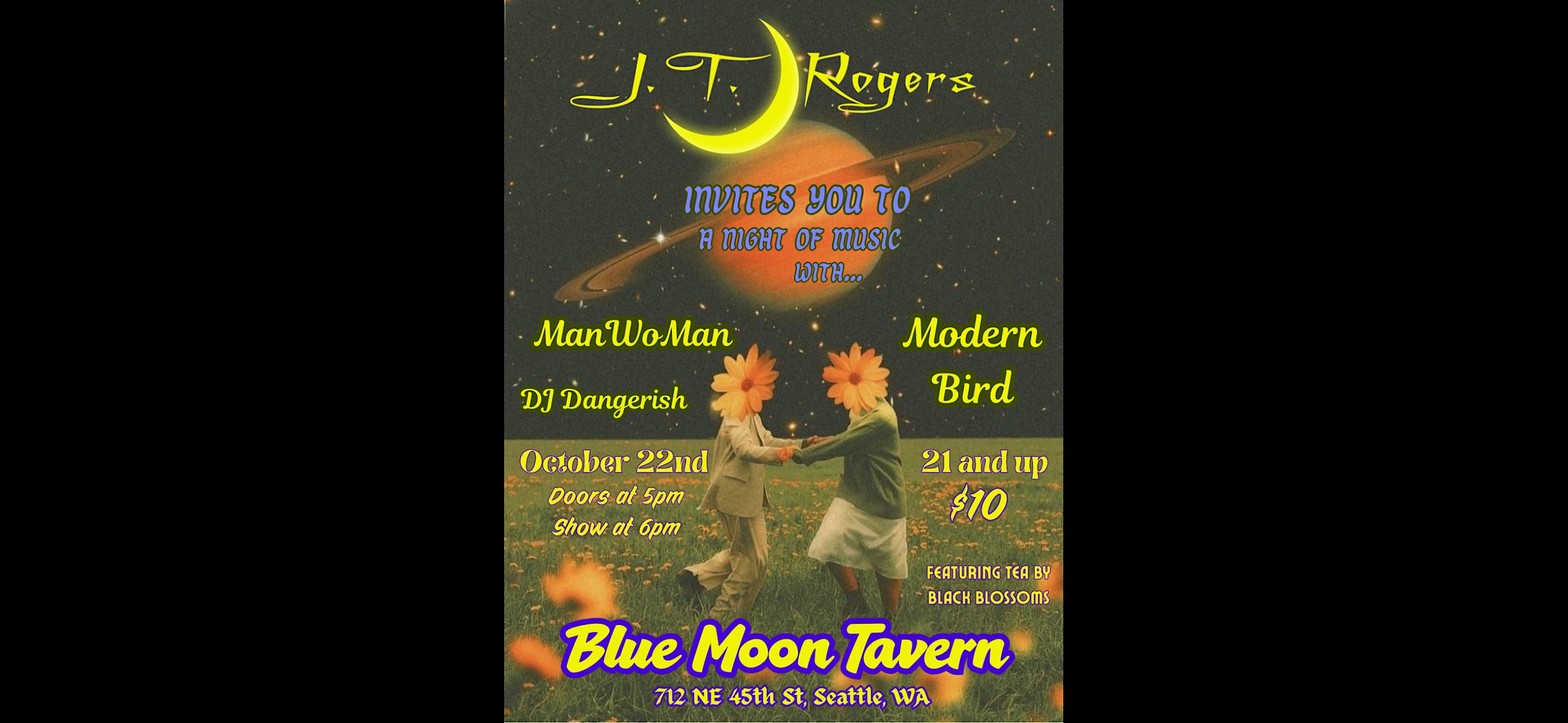 J.T. Rogers, ManWoMan, Modern Bird, and DJ Dangerish at Blue Moon Tavern