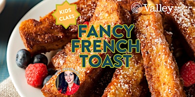 Fancy French Toast Kids Cooking Class