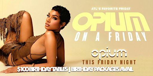 Opium Fridays Libra vs Scorpios - Birthday Specials Available